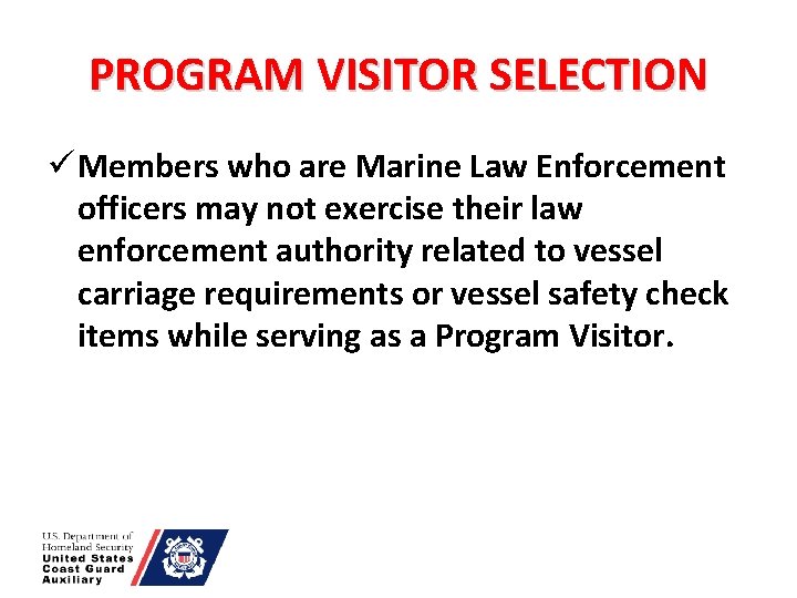 PROGRAM VISITOR SELECTION ü Members who are Marine Law Enforcement officers may not exercise