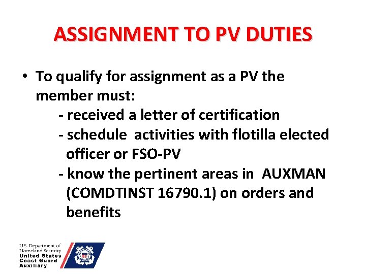 ASSIGNMENT TO PV DUTIES • To qualify for assignment as a PV the member