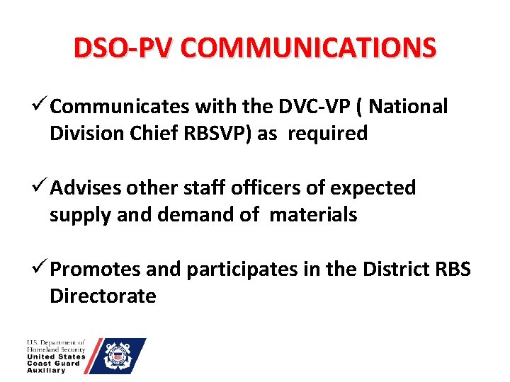 DSO-PV COMMUNICATIONS ü Communicates with the DVC-VP ( National Division Chief RBSVP) as required