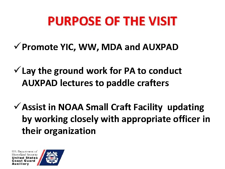 PURPOSE OF THE VISIT ü Promote YIC, WW, MDA and AUXPAD ü Lay the