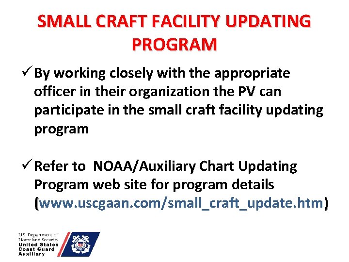 SMALL CRAFT FACILITY UPDATING PROGRAM ü By working closely with the appropriate officer in