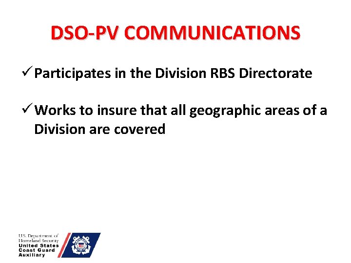 DSO-PV COMMUNICATIONS ü Participates in the Division RBS Directorate ü Works to insure that