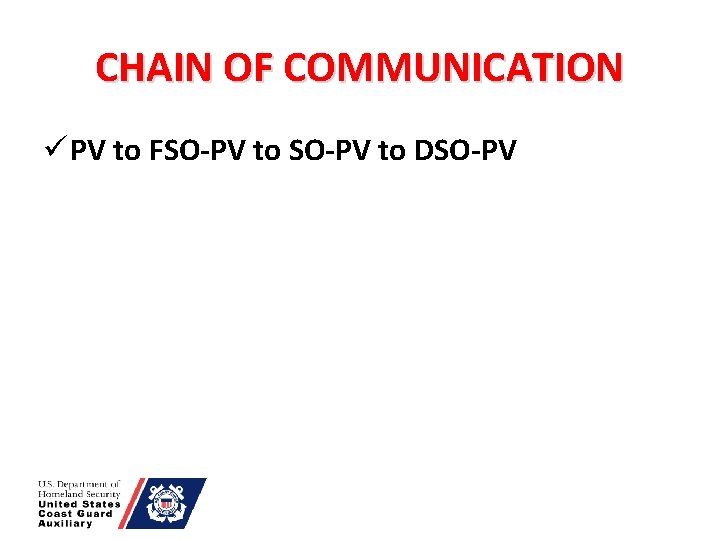 CHAIN OF COMMUNICATION ü PV to FSO-PV to DSO-PV 