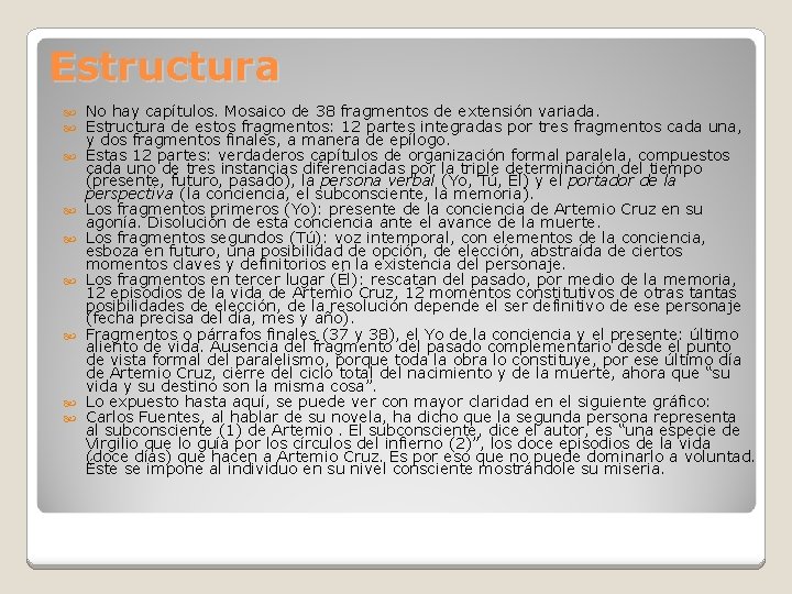 Estructura No hay capítulos. Mosaico de 38 fragmentos de extensión variada. Estructura de estos