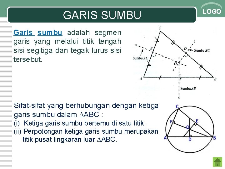 GARIS SUMBU Garis sumbu adalah segmen garis yang melalui titik tengah sisi segitiga dan