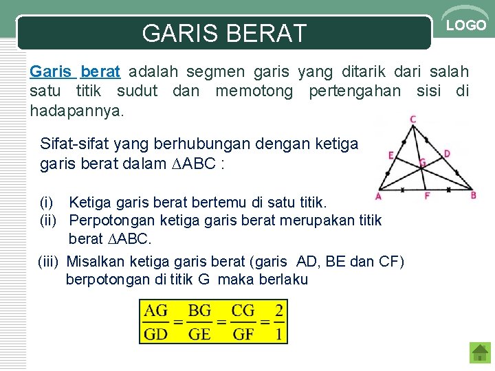 GARIS BERAT LOGO Garis berat adalah segmen garis yang ditarik dari salah satu titik