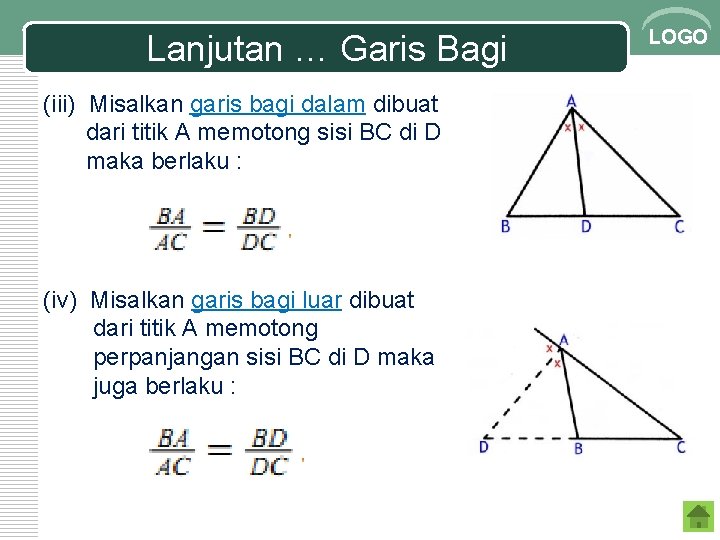 Lanjutan … Garis Bagi (iii) Misalkan garis bagi dalam dibuat dari titik A memotong