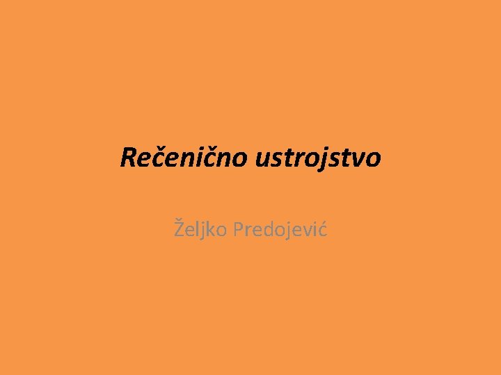 Rečenično ustrojstvo Željko Predojević 