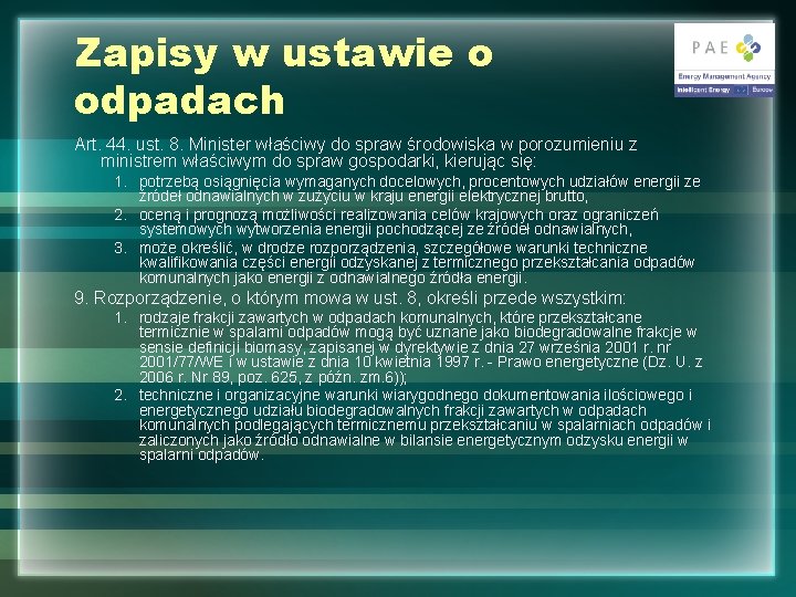 Zapisy w ustawie o odpadach Art. 44. ust. 8. Minister właściwy do spraw środowiska