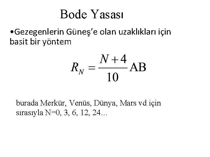 Bode Yasası • Gezegenlerin Güneş’e olan uzaklıkları için basit bir yöntem burada Merkür, Venüs, Bode Yasası • Gezegenlerin Güneş’e olan uzaklıkları için basit bir yöntem burada Merkür, Venüs,