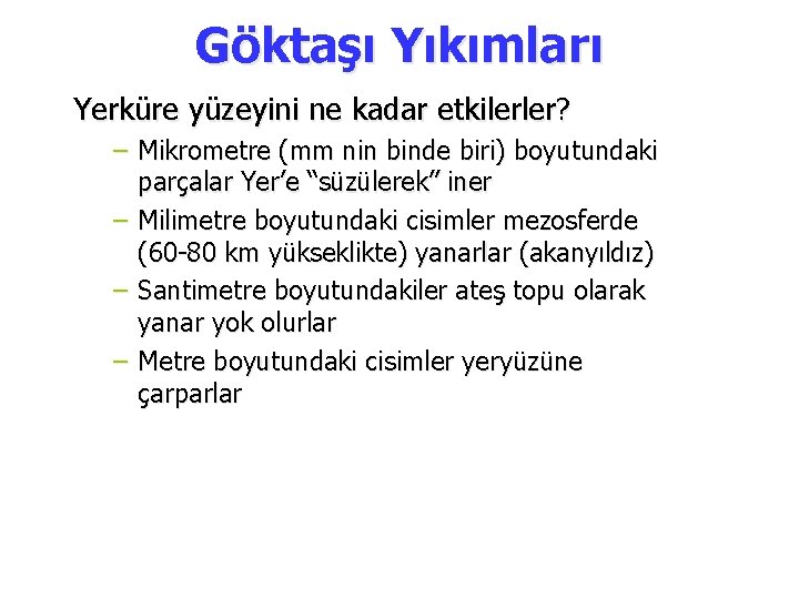 Göktaşı Yıkımları Yerküre yüzeyini ne kadar etkilerler? – Mikrometre (mm nin binde biri) boyutundaki Göktaşı Yıkımları Yerküre yüzeyini ne kadar etkilerler? – Mikrometre (mm nin binde biri) boyutundaki