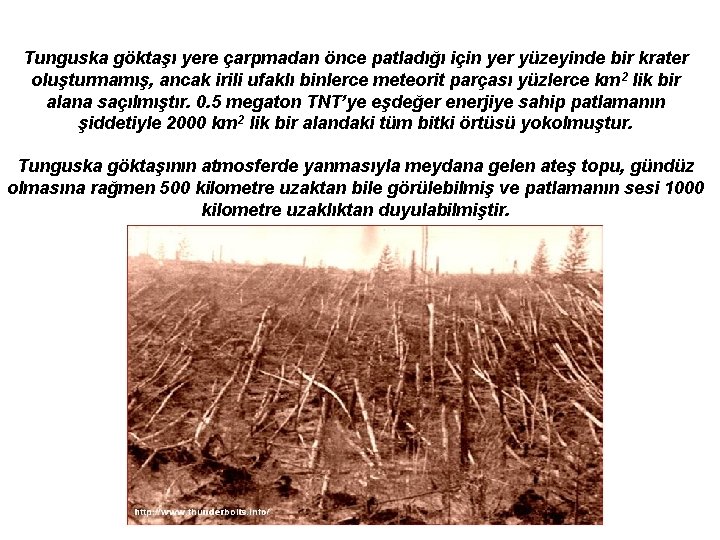 Tunguska göktaşı yere çarpmadan önce patladığı için yer yüzeyinde bir krater oluşturmamış, ancak irili Tunguska göktaşı yere çarpmadan önce patladığı için yer yüzeyinde bir krater oluşturmamış, ancak irili