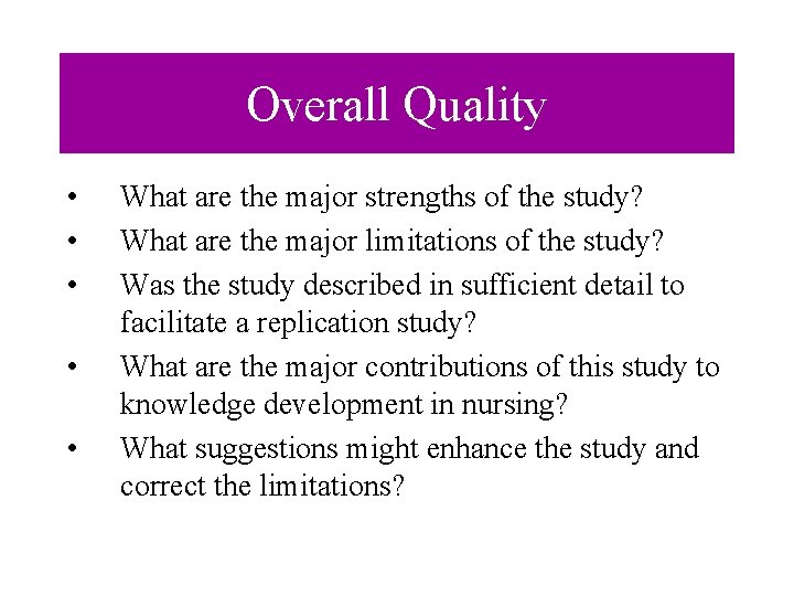 Overall Quality • • • What are the major strengths of the study? What Overall Quality • • • What are the major strengths of the study? What