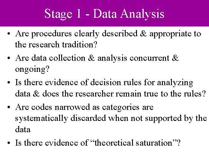 Stage 1 - Data Analysis • Are procedures clearly described & appropriate to the