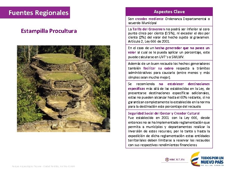 Fuentes Regionales Estampilla Procultura Aspectos Clave Son creadas mediante Ordenanza Departamental o acuerdo Municipal