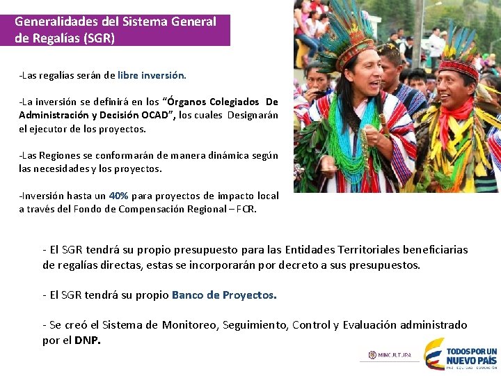 Generalidades del Sistema General de Regalías (SGR) -Las regalías serán de libre inversión. -La