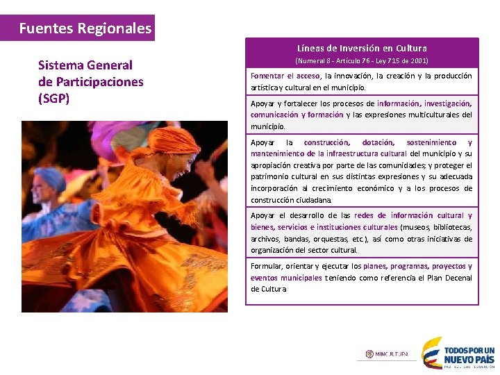 Fuentes Regionales Líneas de Inversión en Cultura Sistema General de Participaciones (SGP) (Numeral 8