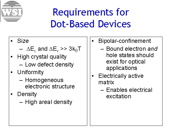 Requirements for Dot-Based Devices • Size – DEc and DEv >> 3 k. BT