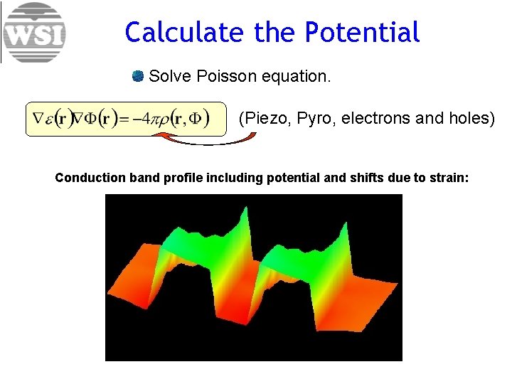 Calculate the Potential Solve Poisson equation. (Piezo, Pyro, electrons and holes) Conduction band profile