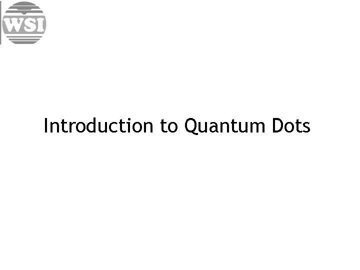 Introduction to Quantum Dots 