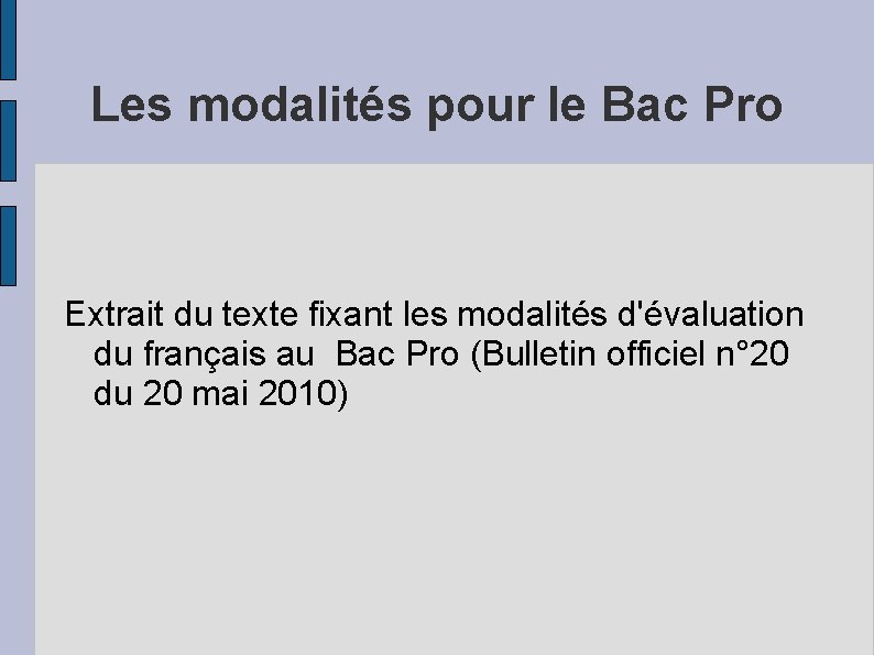 Les modalités pour le Bac Pro Extrait du texte fixant les modalités d'évaluation du