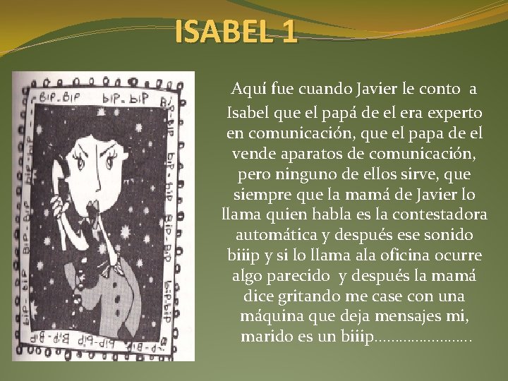 ISABEL 1 Aquí fue cuando Javier le conto a Isabel que el papá de