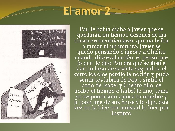 El amor 2 Pau le había dicho a Javier que se quedaran un tiempo