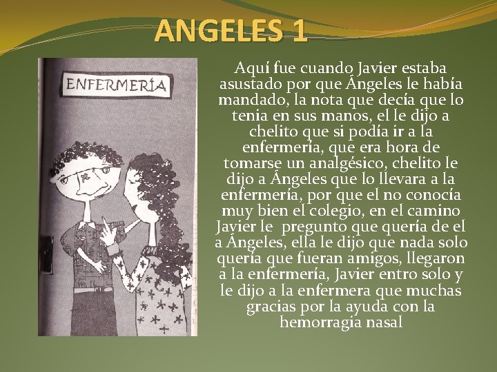 ANGELES 1 Aquí fue cuando Javier estaba asustado por que Ángeles le había mandado,