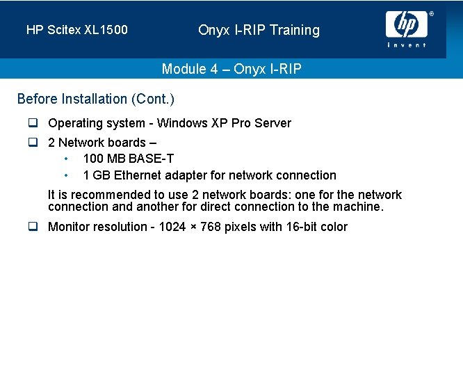 Onyx I-RIP Training HP Scitex XL 1500 Module 4 – Onyx I-RIP Before Installation