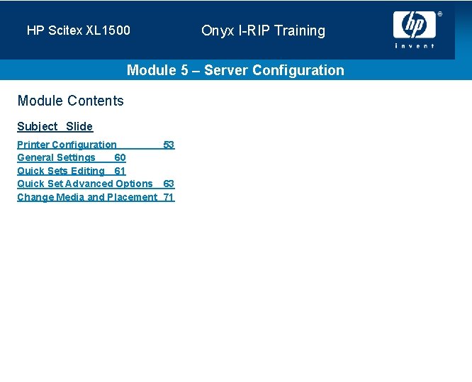HP Scitex XL 1500 Onyx I-RIP Training Module 5 – Server Configuration Module Contents