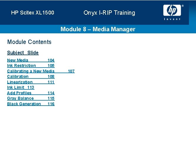 Onyx I-RIP Training HP Scitex XL 1500 Module 8 – Media Manager Module Contents