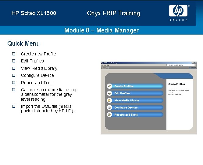 Onyx I-RIP Training HP Scitex XL 1500 Module 8 – Media Manager Quick Menu