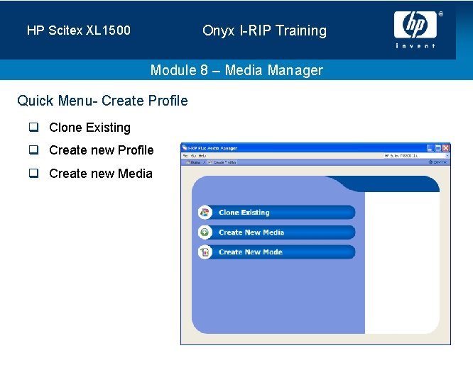 Onyx I-RIP Training HP Scitex XL 1500 Module 8 – Media Manager Quick Menu-