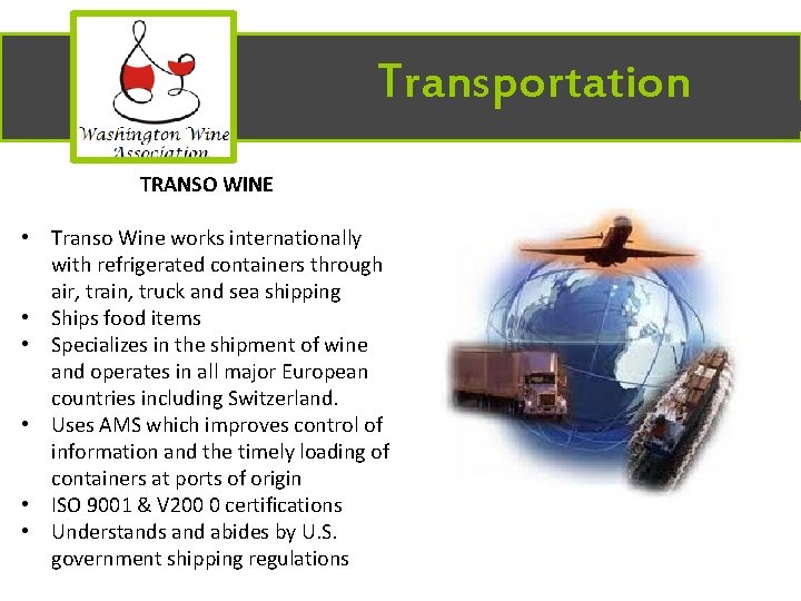 Transportation TRANSO WINE • Transo Wine works internationally with refrigerated containers through air, train,