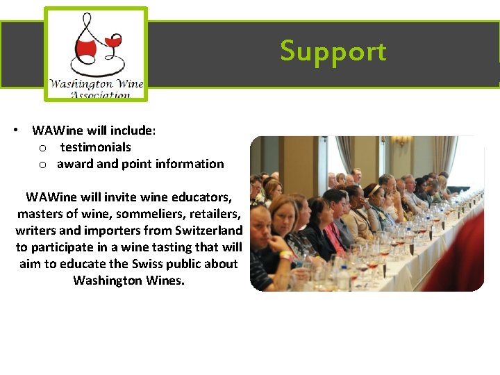 Support • WAWine will include: o testimonials o award and point information WAWine will