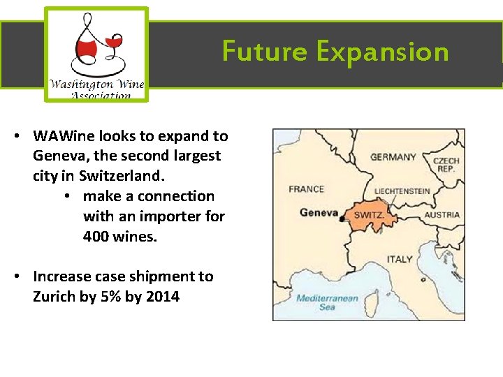 Future Expansion • WAWine looks to expand to Geneva, the second largest city in