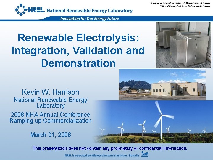 Renewable Electrolysis Integration Validation and Demonstration Kevin W