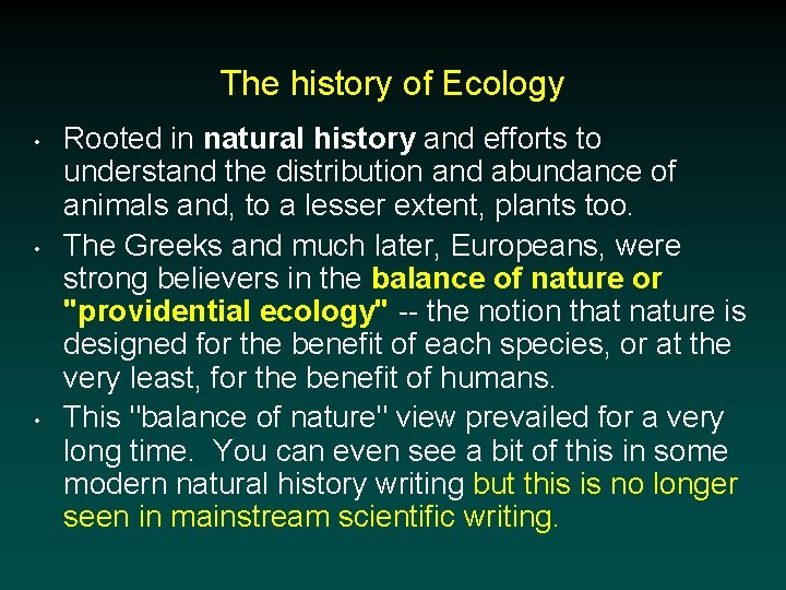 The history of Ecology • • • Rooted in natural history and efforts to