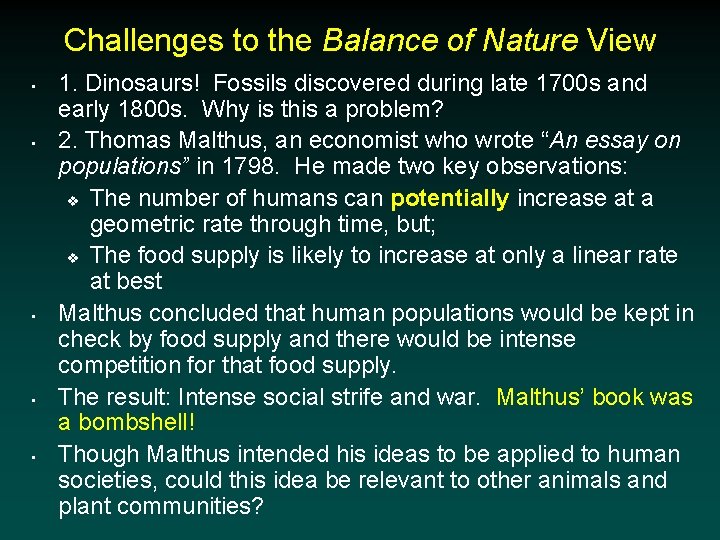 Challenges to the Balance of Nature View • • • 1. Dinosaurs! Fossils discovered