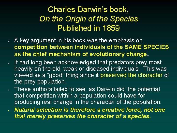 Charles Darwin’s book, On the Origin of the Species Published in 1859 • •