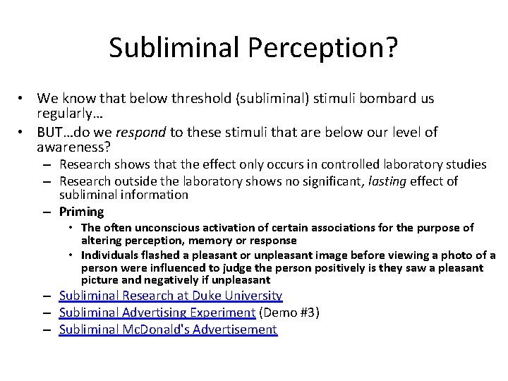 Subliminal Perception? • We know that below threshold (subliminal) stimuli bombard us regularly… •