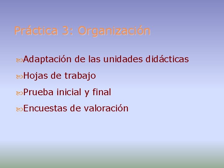 Práctica 3: Organización Adaptación Hojas de las unidades didácticas de trabajo Prueba inicial y