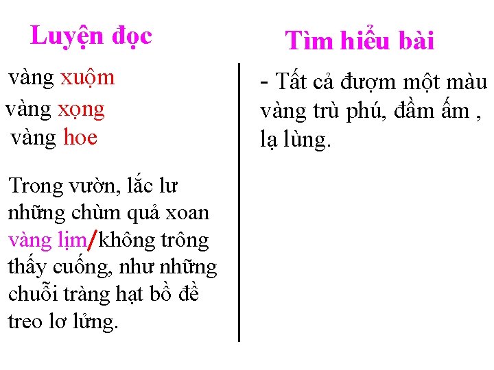 Luyện đọc vàng xuộm vàng xọng vàng hoe Trong vườn, lắc lư những chùm