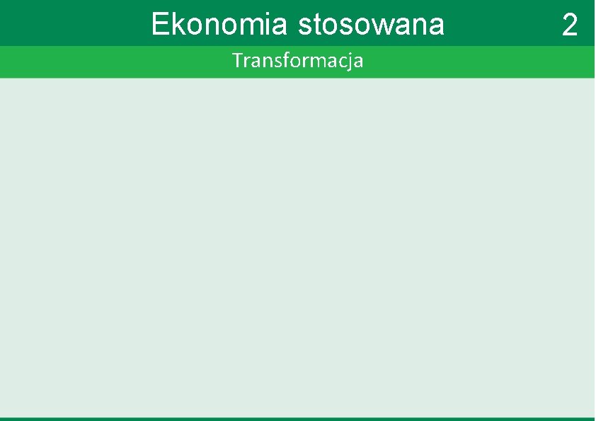 Ekonomia stosowana Transformacja 2 