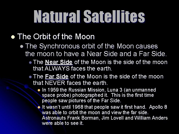 Natural Satellites l The Orbit of the Moon l The Synchronous orbit of the