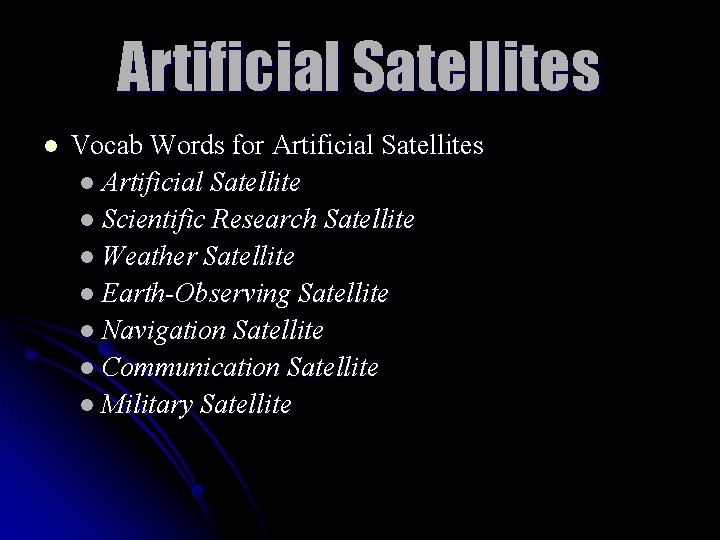 Artificial Satellites l Vocab Words for Artificial Satellites l Artificial Satellite l Scientific Research