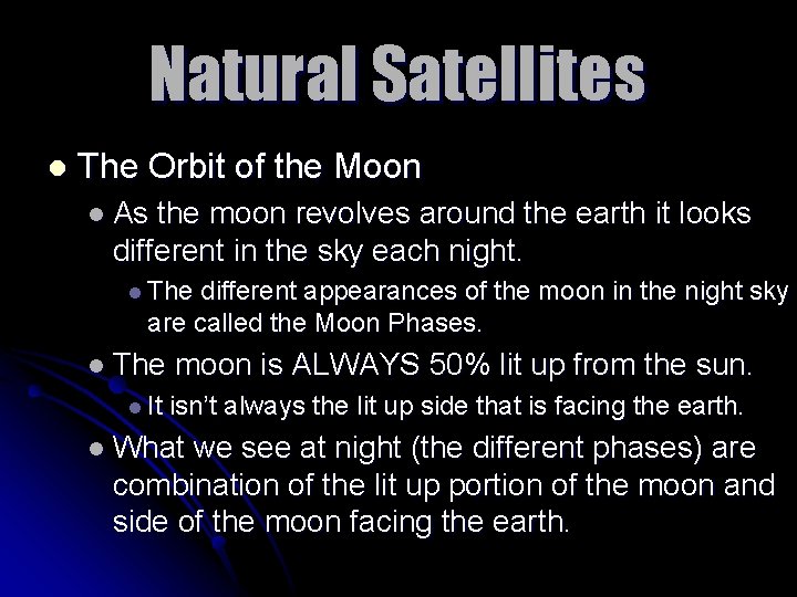 Natural Satellites l The Orbit of the Moon l As the moon revolves around