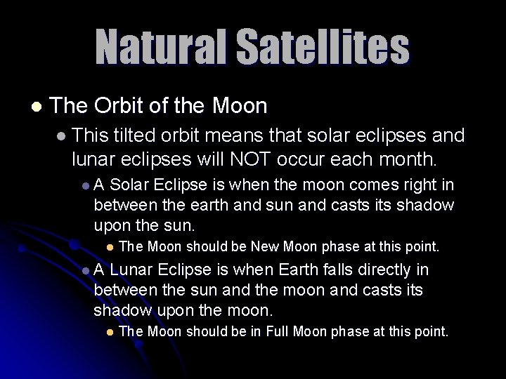 Natural Satellites l The Orbit of the Moon l This tilted orbit means that