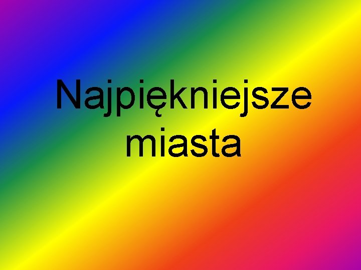 Najpiękniejsze miasta 