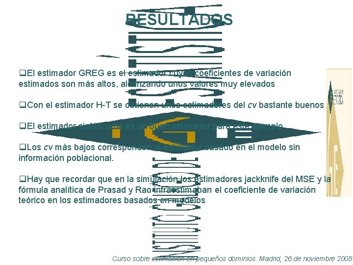 RESULTADOS q. El estimador GREG es el estimador cuyos coeficientes de variación estimados son